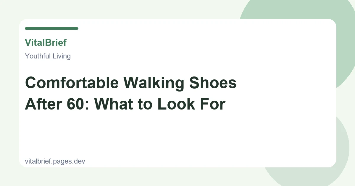 Comfortable Walking Shoes After 60: What to Look For