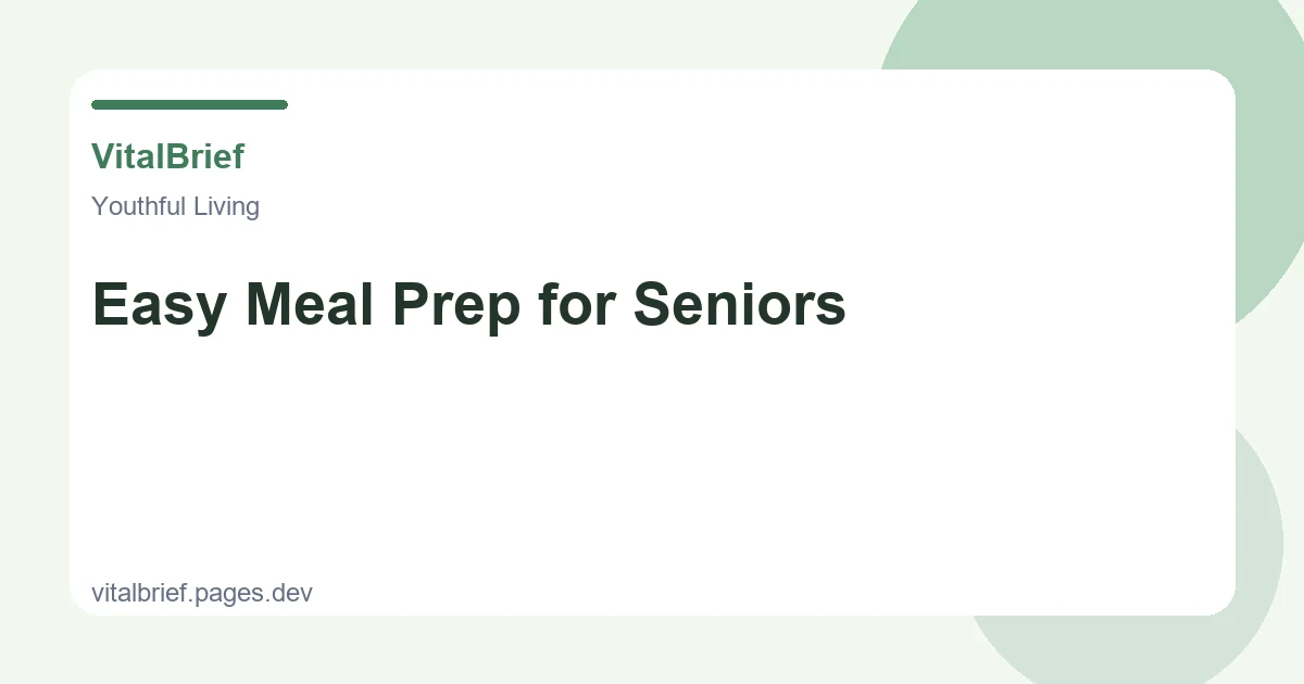 Easy Meal Prep for Seniors