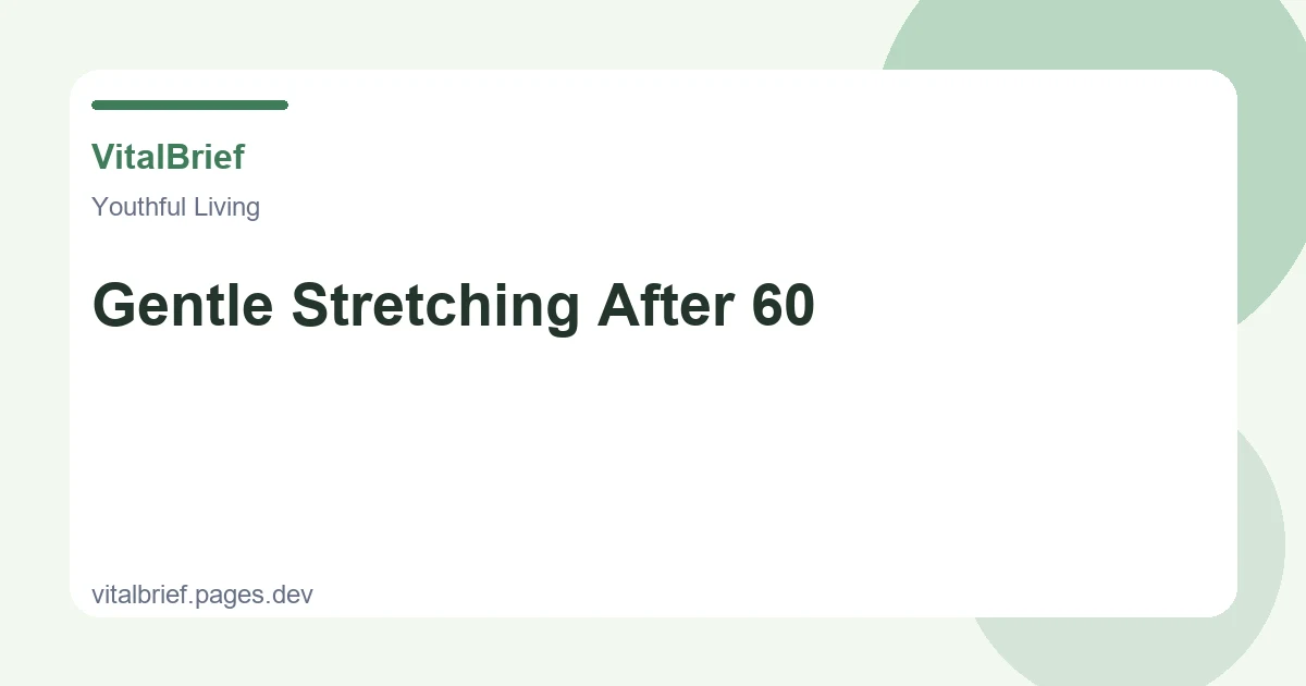 Gentle Stretching After 60