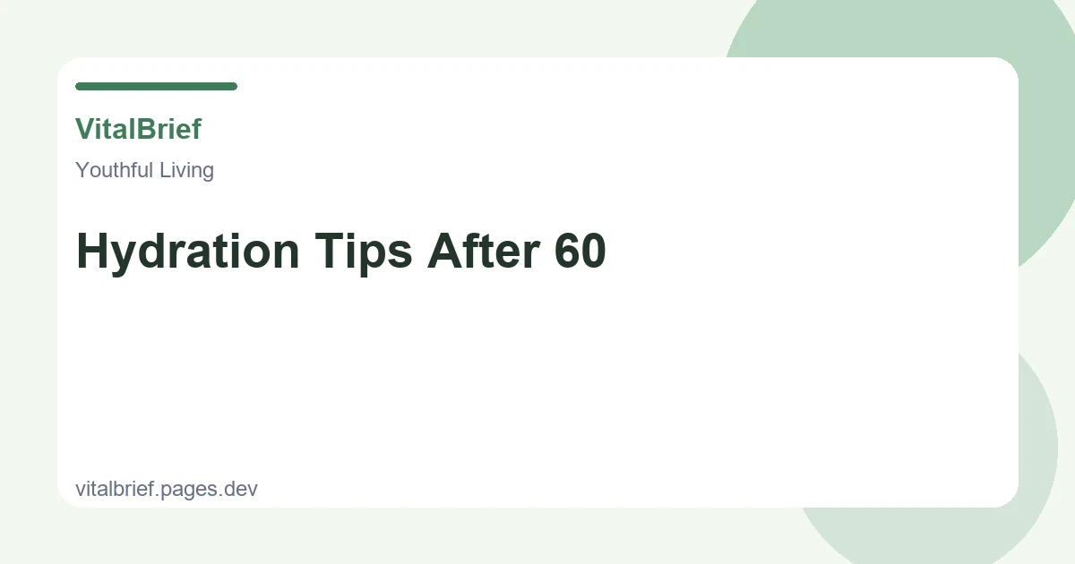 Hydration Tips After 60