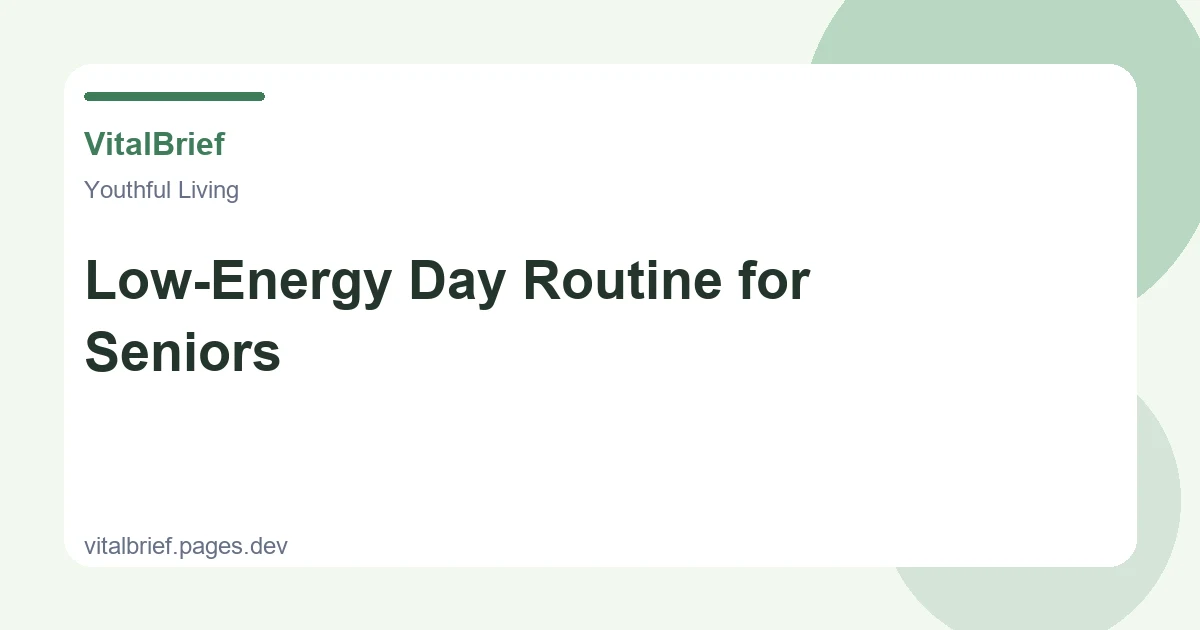 Low-Energy Day Routine for Seniors