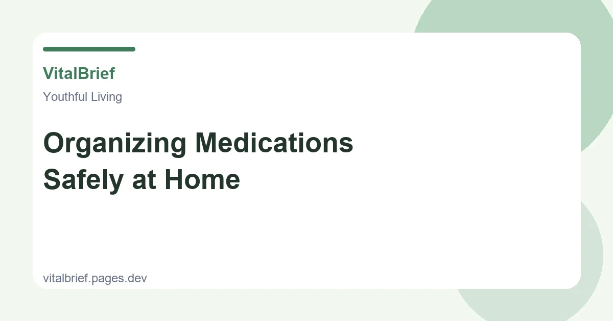 Organizing Medications Safely at Home