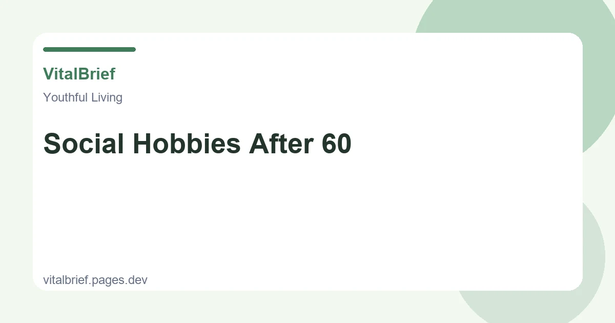 Social Hobbies After 60